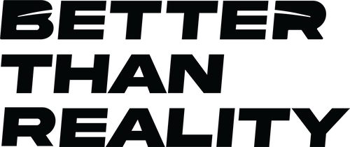 Better Than Reality